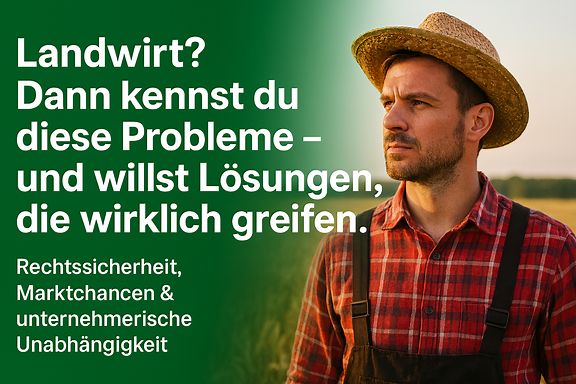 Landwirt auf Feld – Klarheit, rechtliche Sicherheit und unternehmerische Unabhängigkeit